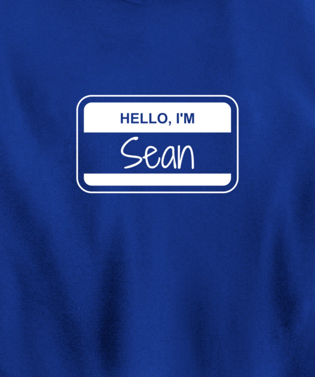 Sean Name Tag My Name is Sean Popular Name Tag Pullover Hoodie