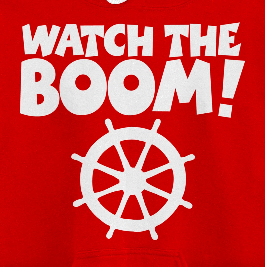 WATCH THE BOOM (Wheel/White) Boat & Sail Pullover Hoodie