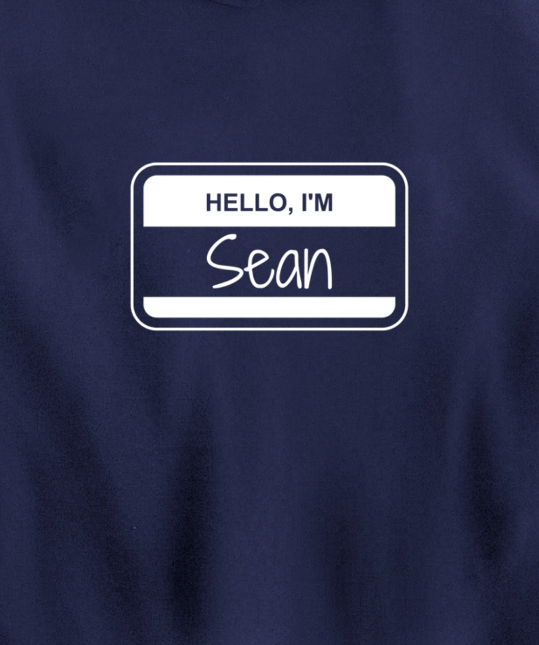 Sean Name Tag My Name is Sean Popular Name Tag Pullover Hoodie