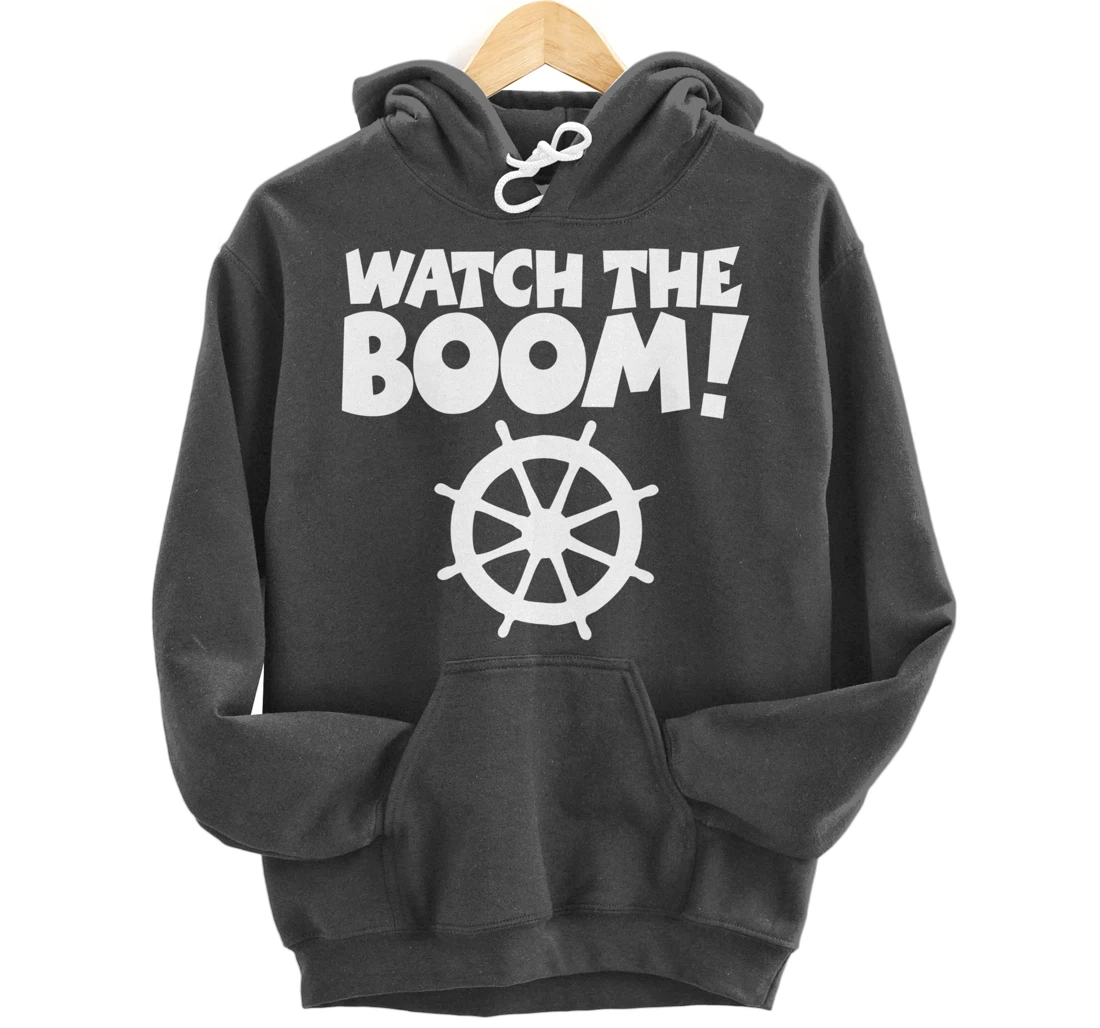 WATCH THE BOOM (Wheel/White) Boat & Sail Pullover Hoodie