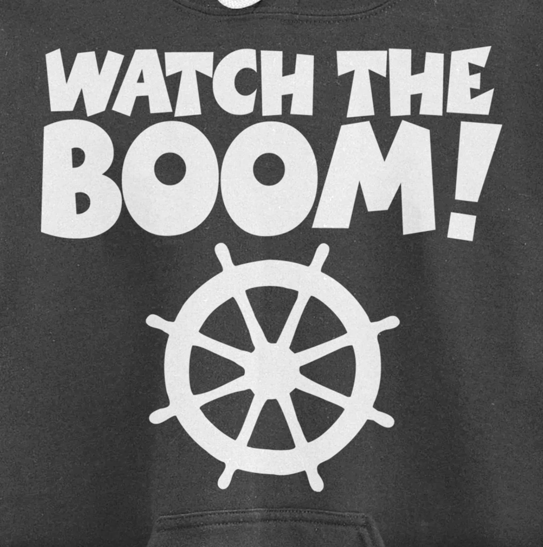 WATCH THE BOOM (Wheel/White) Boat & Sail Pullover Hoodie