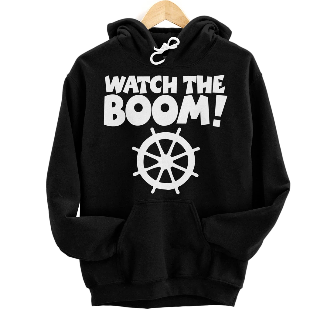 WATCH THE BOOM (Wheel/White) Boat & Sail Pullover Hoodie