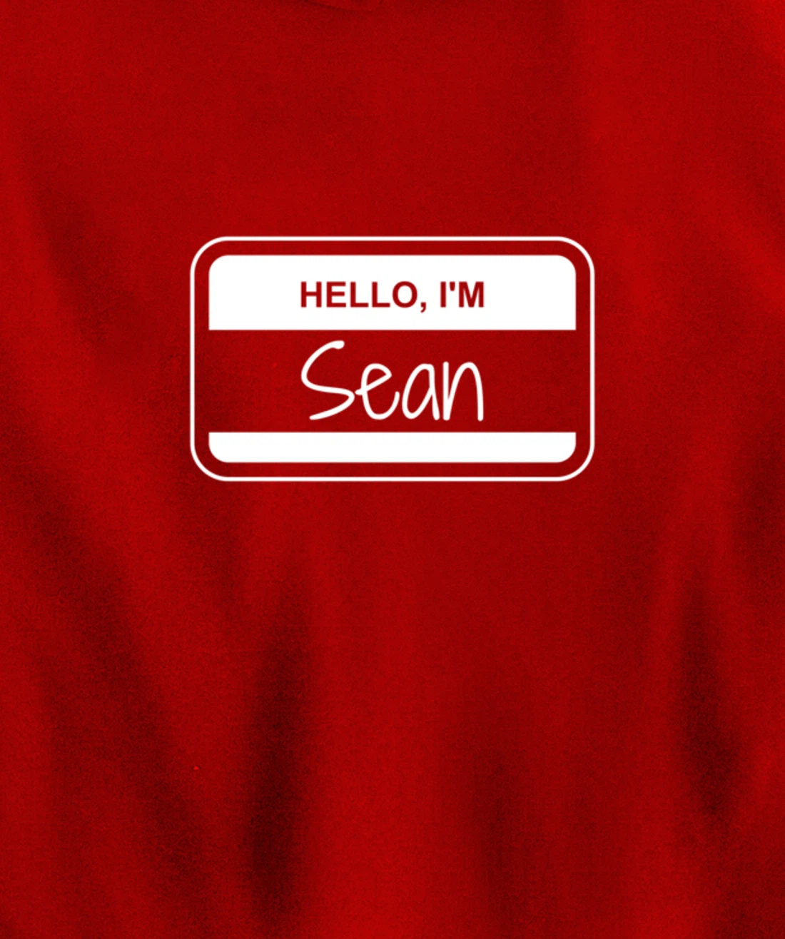 Sean Name Tag My Name is Sean Popular Name Tag Pullover Hoodie