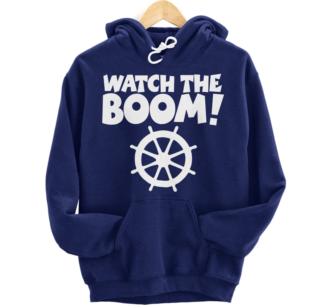 WATCH THE BOOM (Wheel/White) Boat & Sail Pullover Hoodie