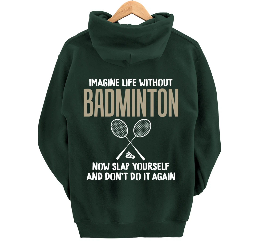 Imagine Life Without Badminton Humor Joke Tee for Unisex Pullover Hoodie
