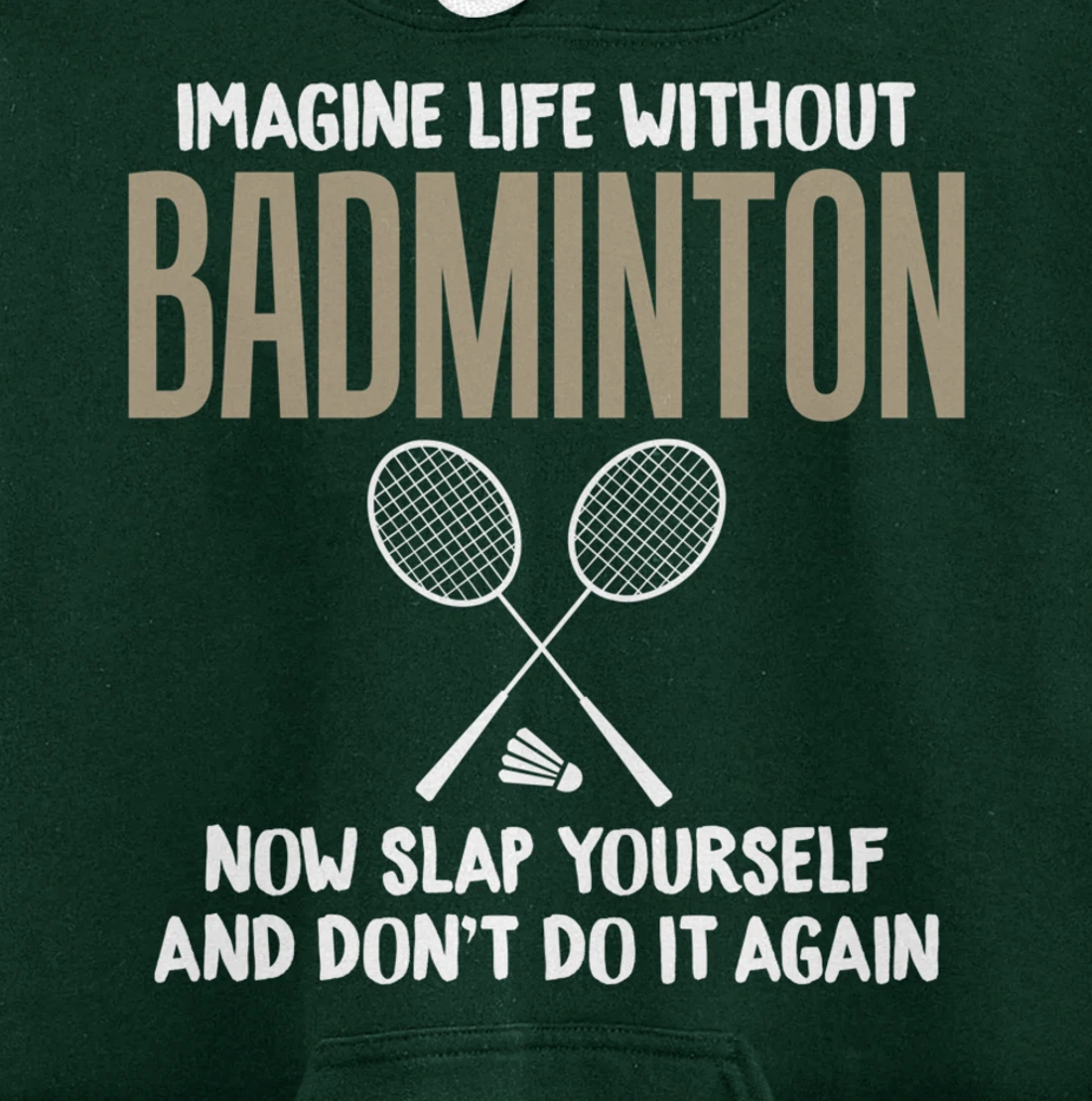 Imagine Life Without Badminton Humor Joke Tee for Unisex Pullover Hoodie