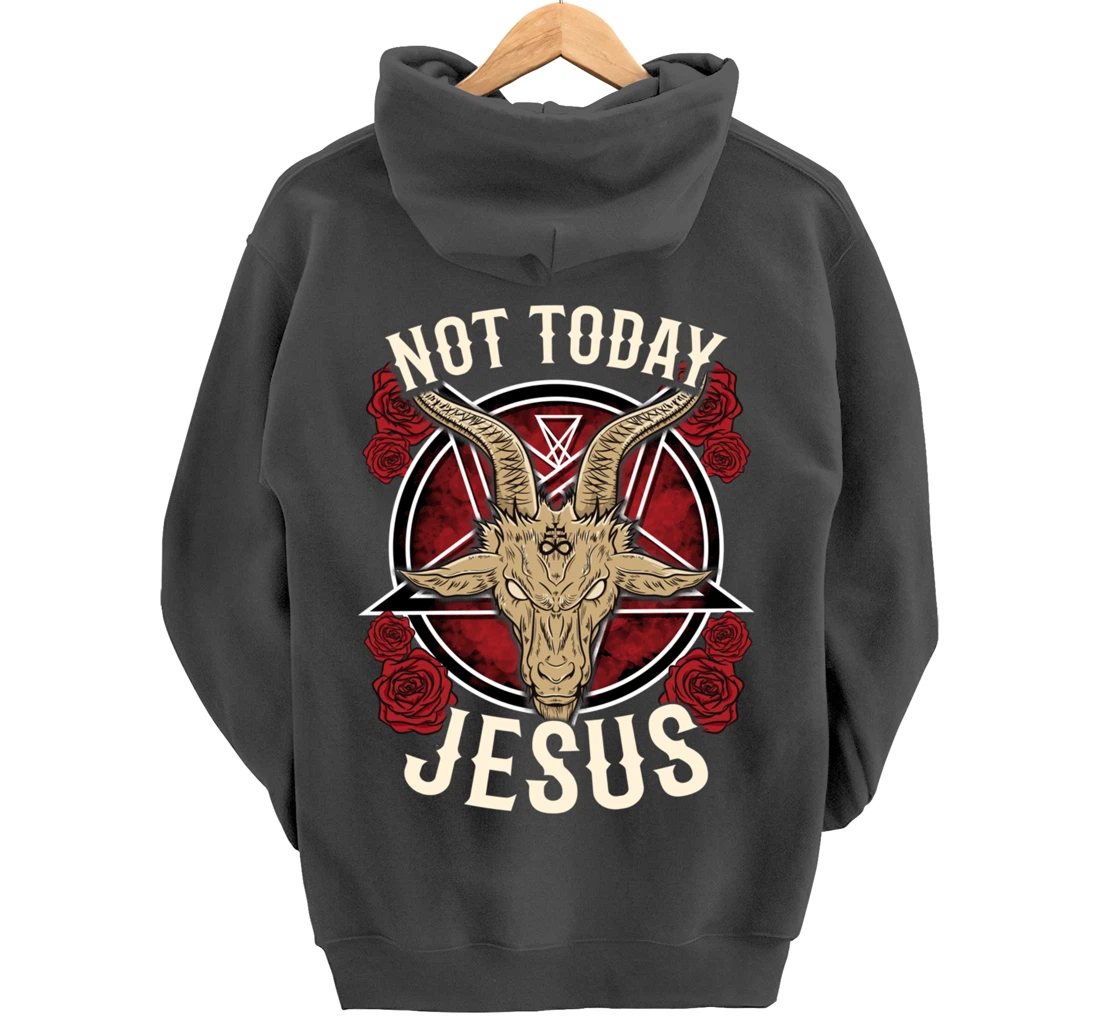 Not Today Jesus I Satanic Atheist Pullover Hoodie