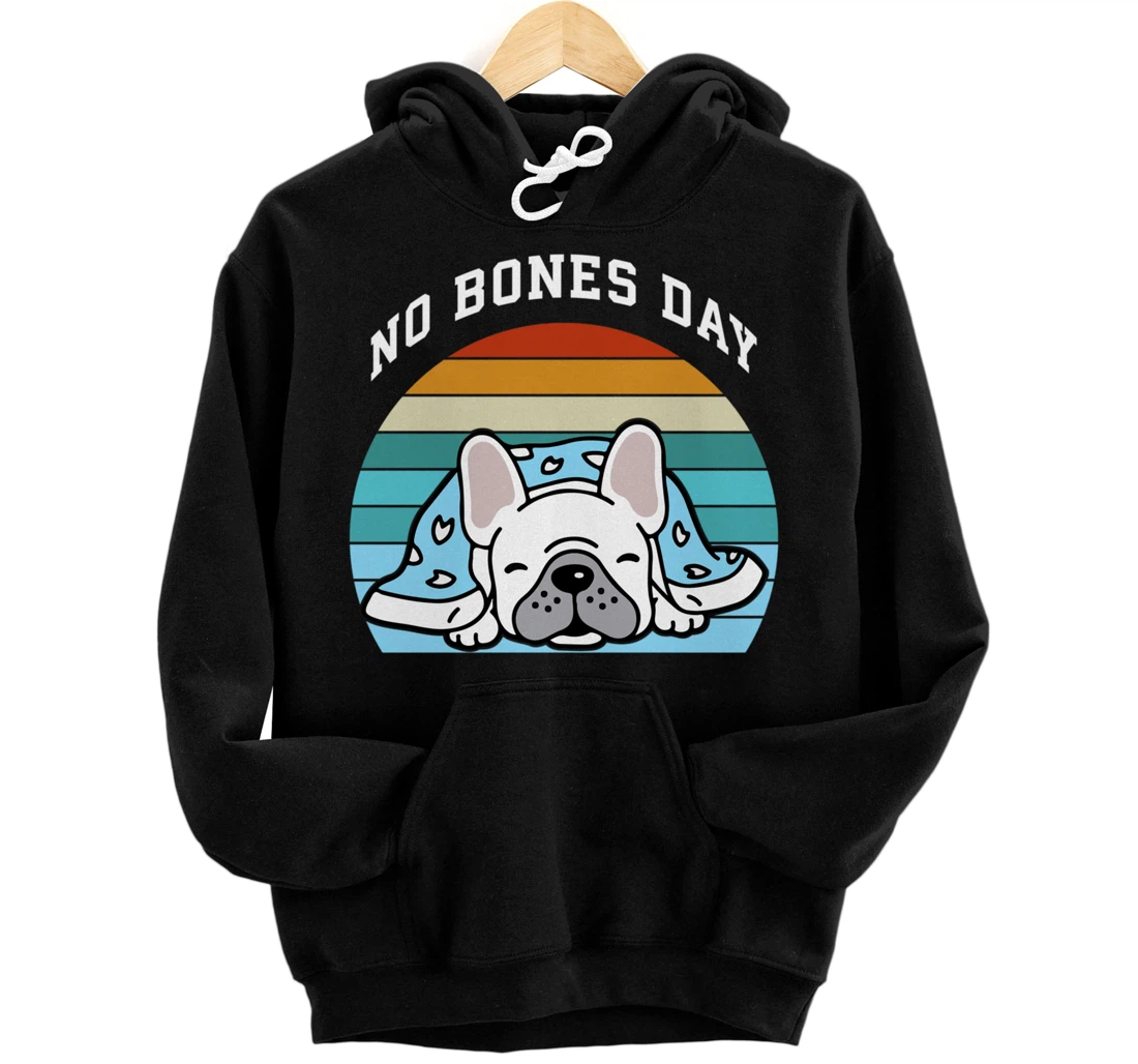 No B.o.nes Day A Pug Retro Pullover Hoodie