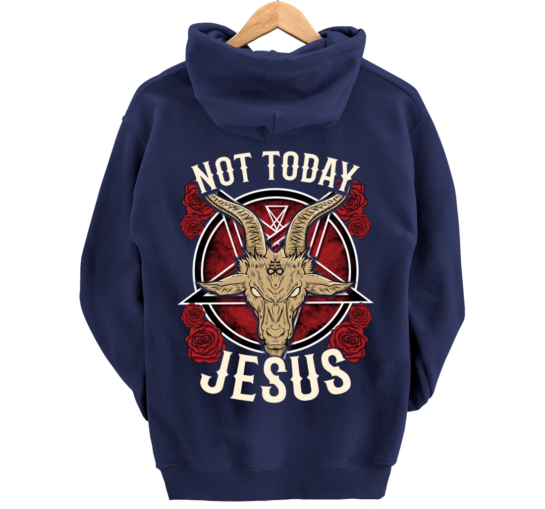 Not Today Jesus I Satanic Atheist Pullover Hoodie
