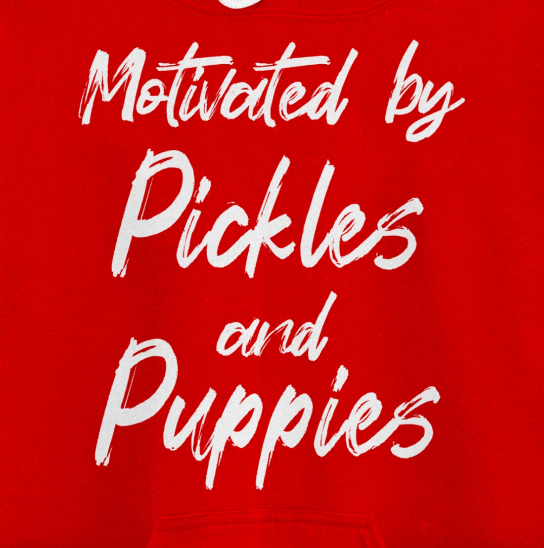Motivated By Pickles And Puppies, Funny Pickle, Funny Puppy Pullover Hoodie
