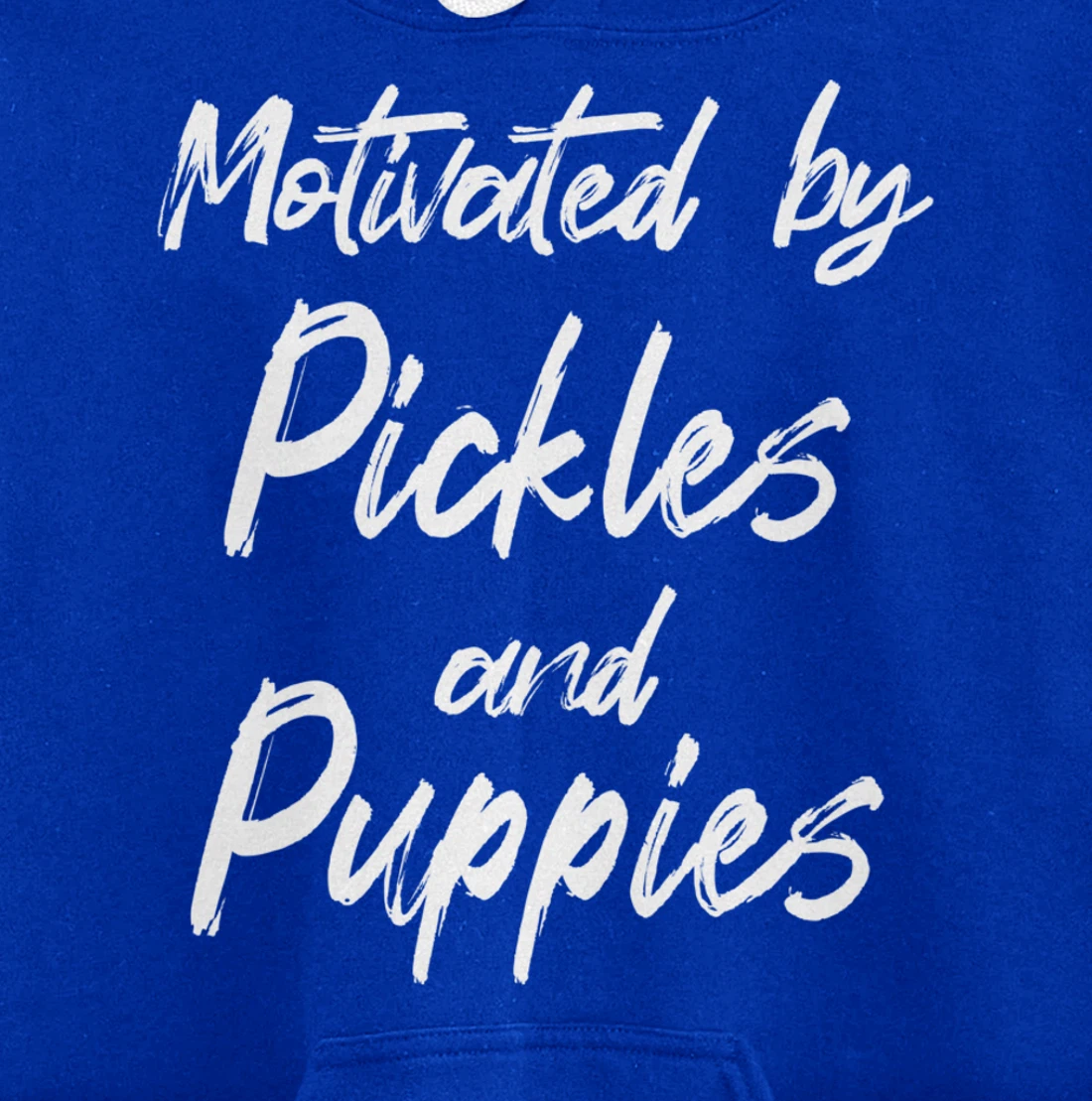 Motivated By Pickles And Puppies, Funny Pickle, Funny Puppy Pullover Hoodie