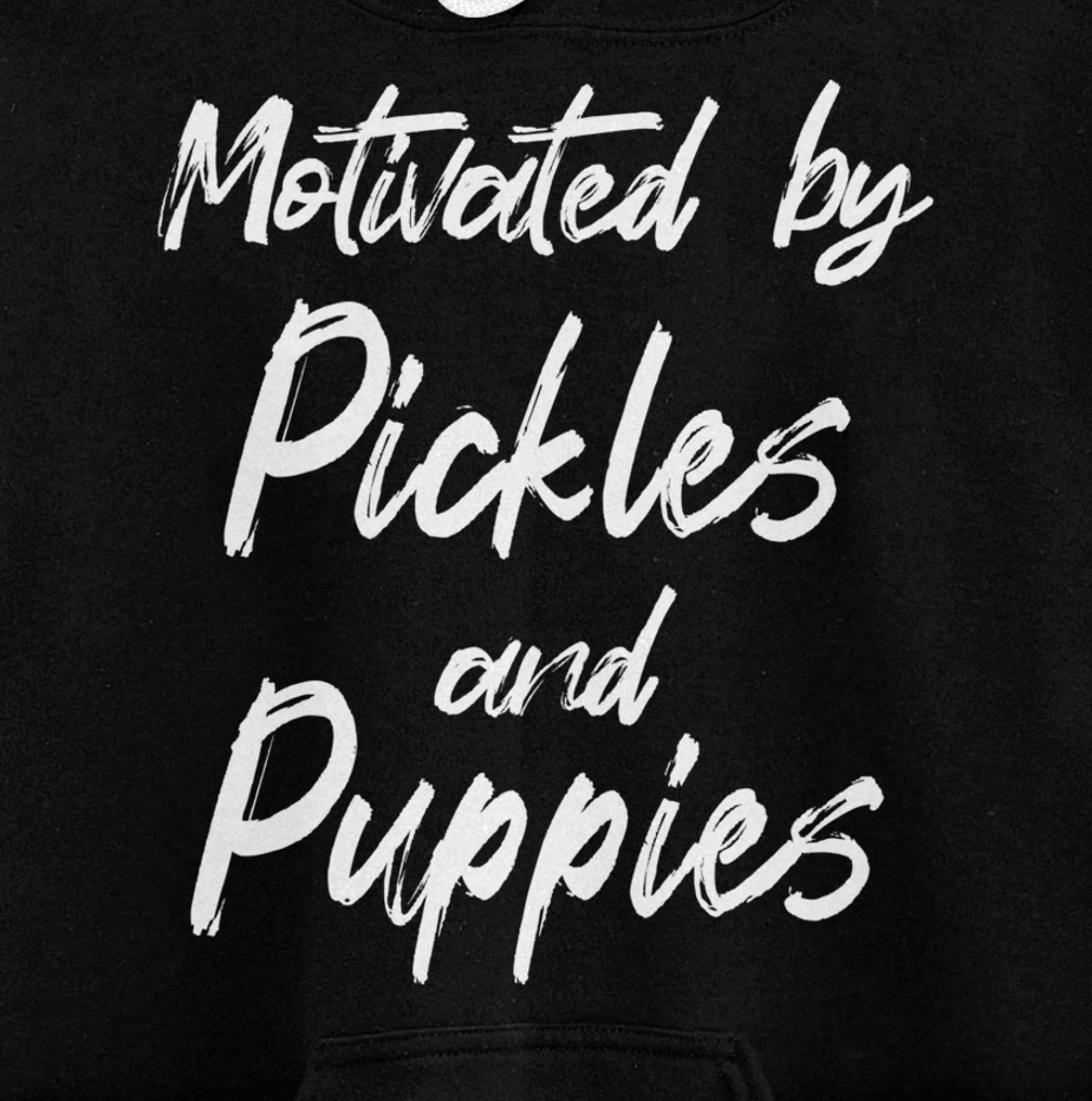 Motivated By Pickles And Puppies, Funny Pickle, Funny Puppy Pullover Hoodie