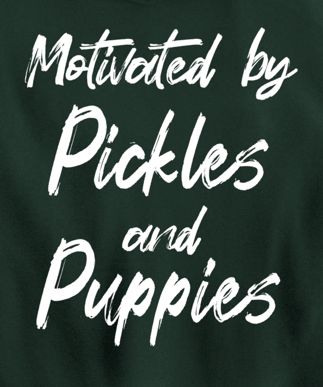 Motivated By Pickles And Puppies, Funny Pickle, Funny Puppy Pullover Hoodie