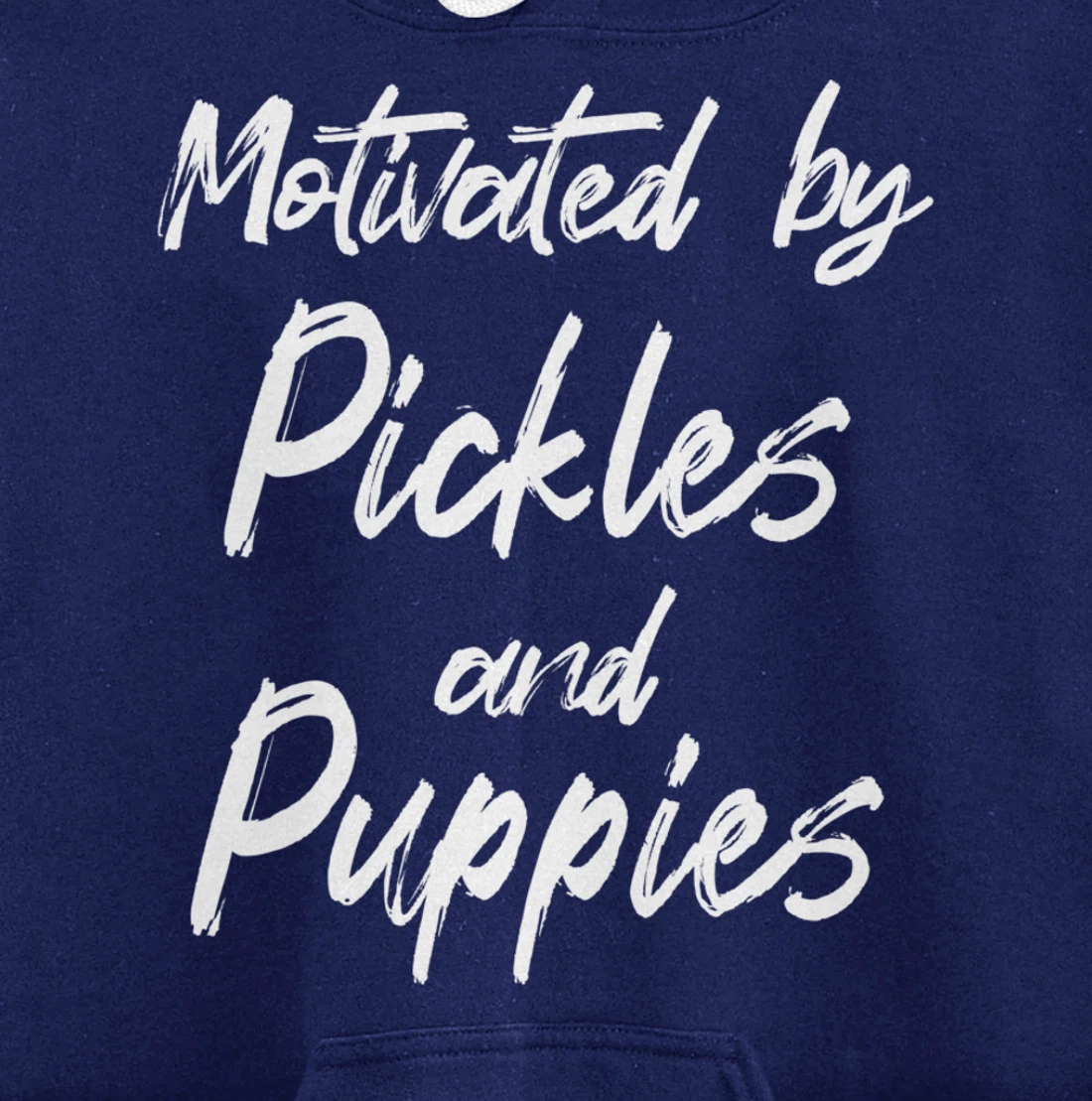 Motivated By Pickles And Puppies, Funny Pickle, Funny Puppy Pullover Hoodie
