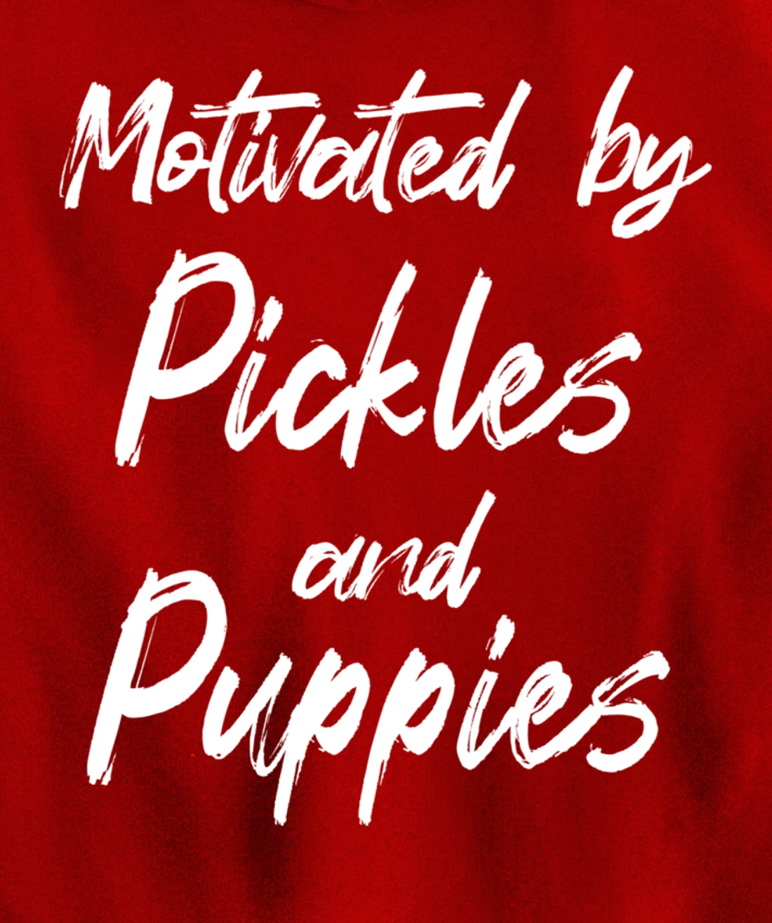 Motivated By Pickles And Puppies, Funny Pickle, Funny Puppy Pullover Hoodie
