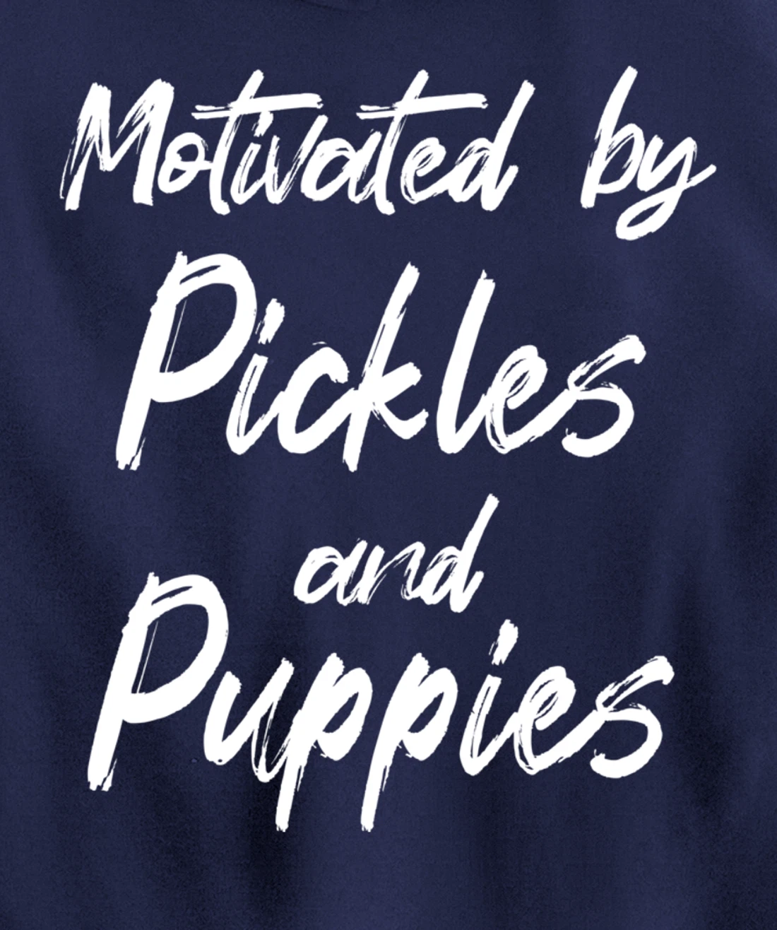 Motivated By Pickles And Puppies, Funny Pickle, Funny Puppy Pullover Hoodie