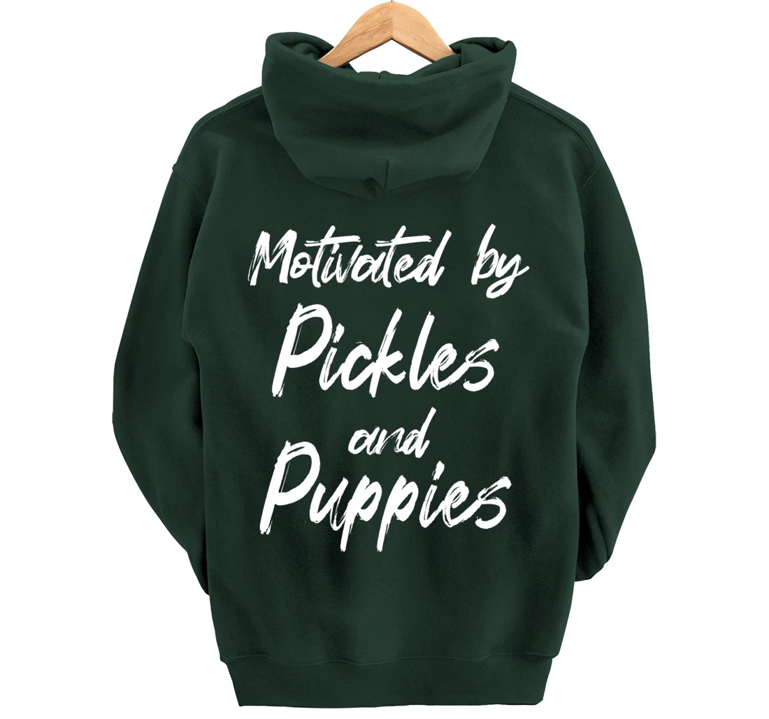 Motivated By Pickles And Puppies, Funny Pickle, Funny Puppy Pullover Hoodie
