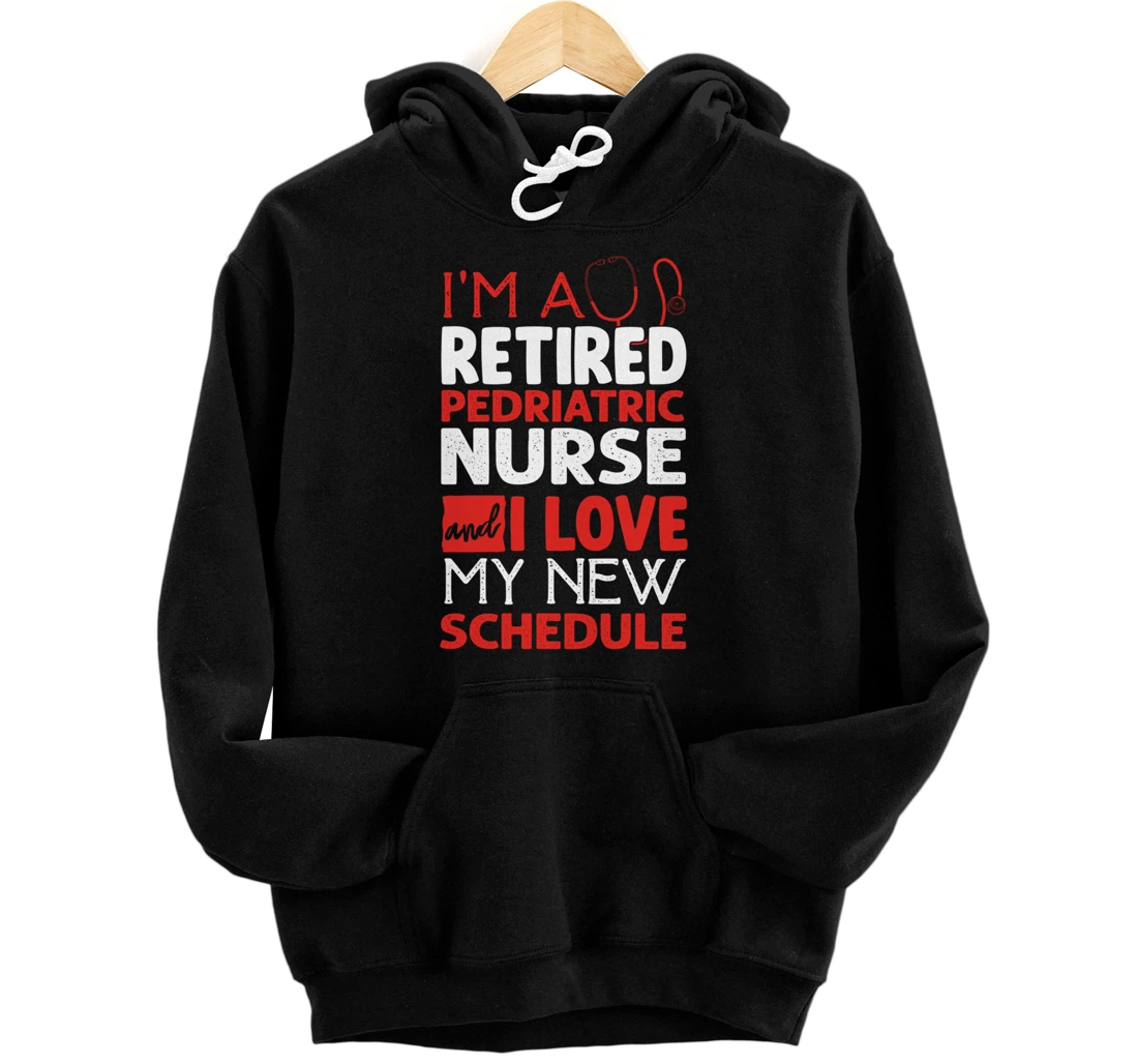 Funny Nursing Fan Graphic Women Men Retired Pediatric Nurse Pullover Hoodie