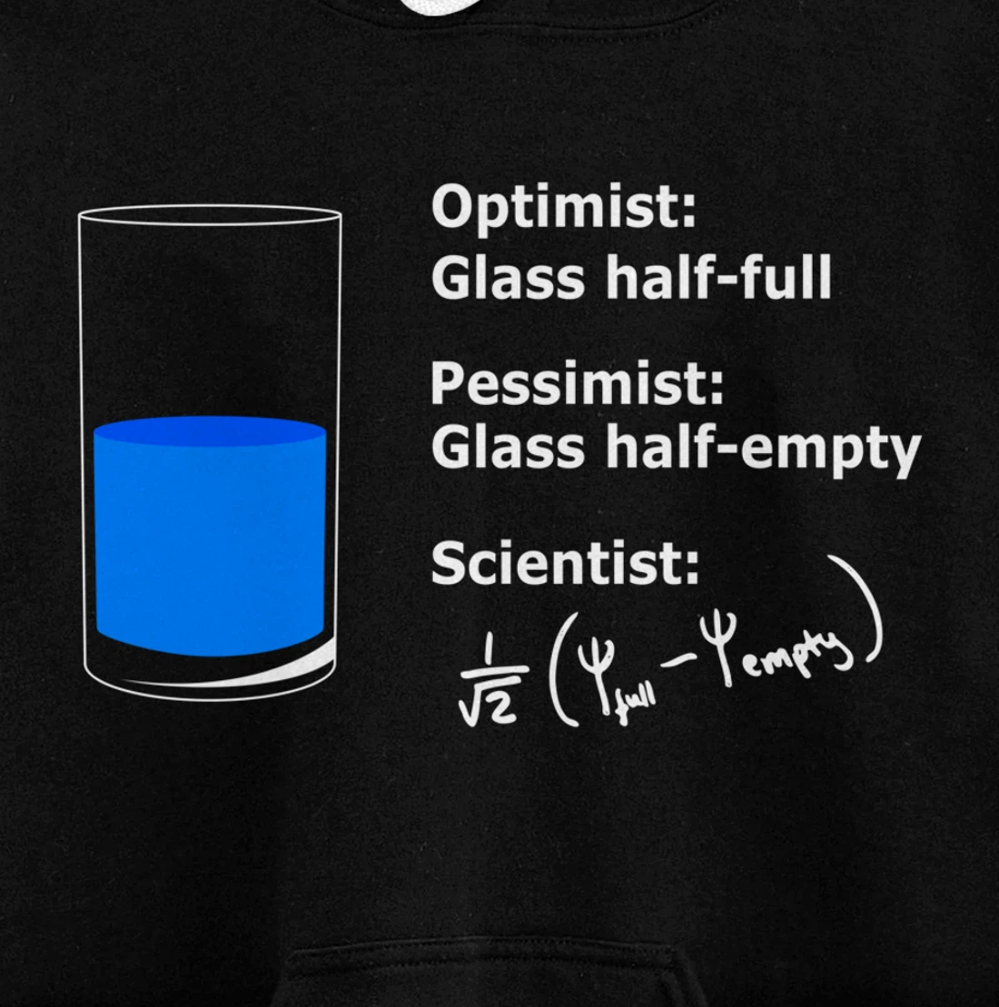 The Glass is half-full optimist Science Sarcasm Cool Humor Pullover Hoodie