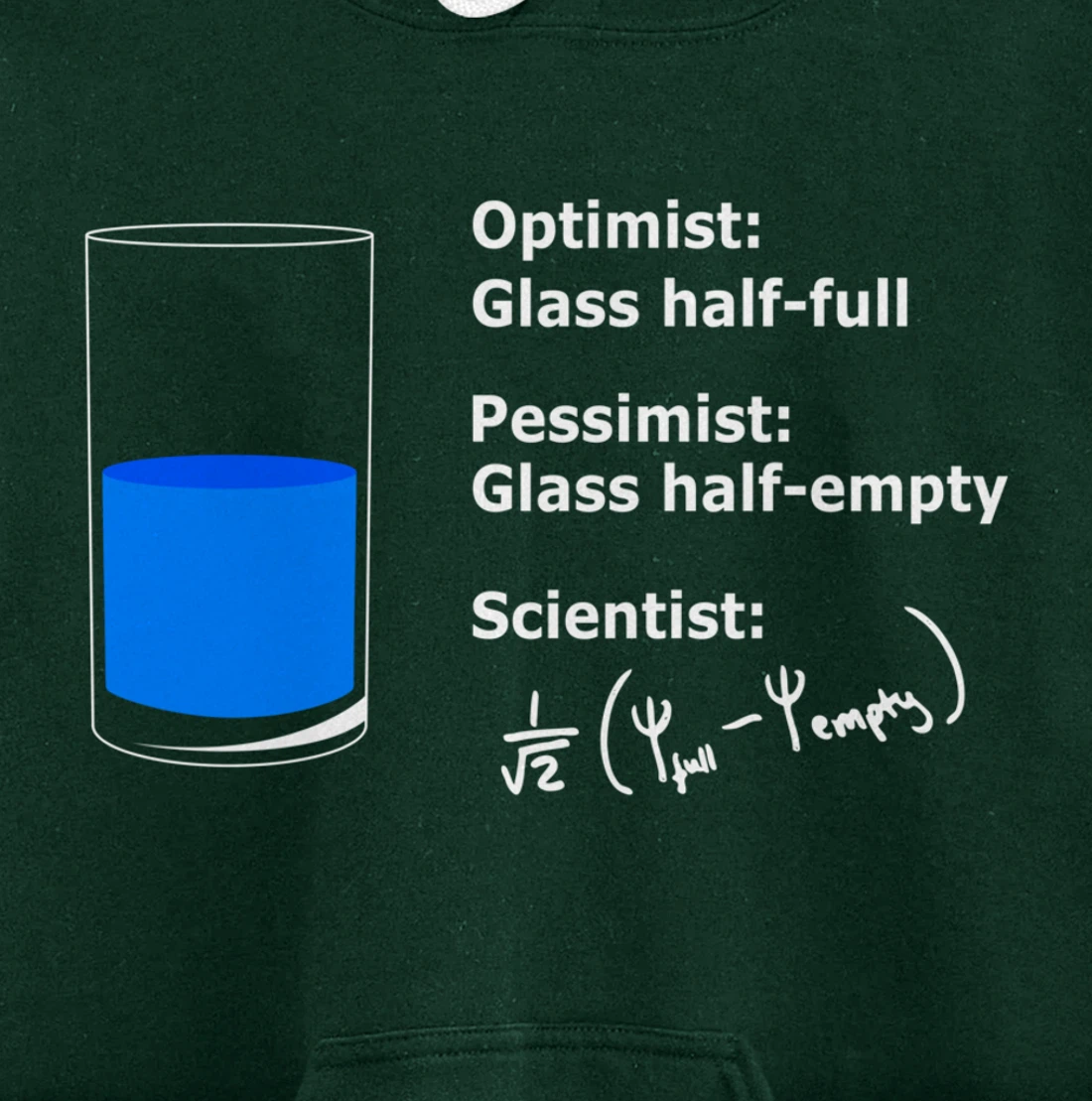 The Glass is half-full optimist Science Sarcasm Cool Humor Pullover Hoodie
