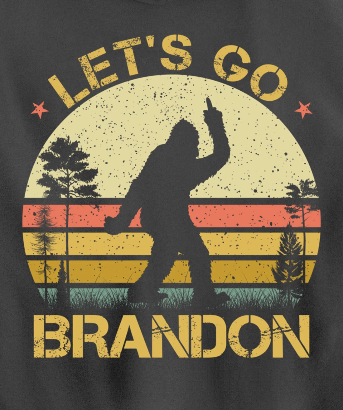 Bigfoot Sasquatch Middle Finger Let's Go Branson Brandon Pullover Hoodie