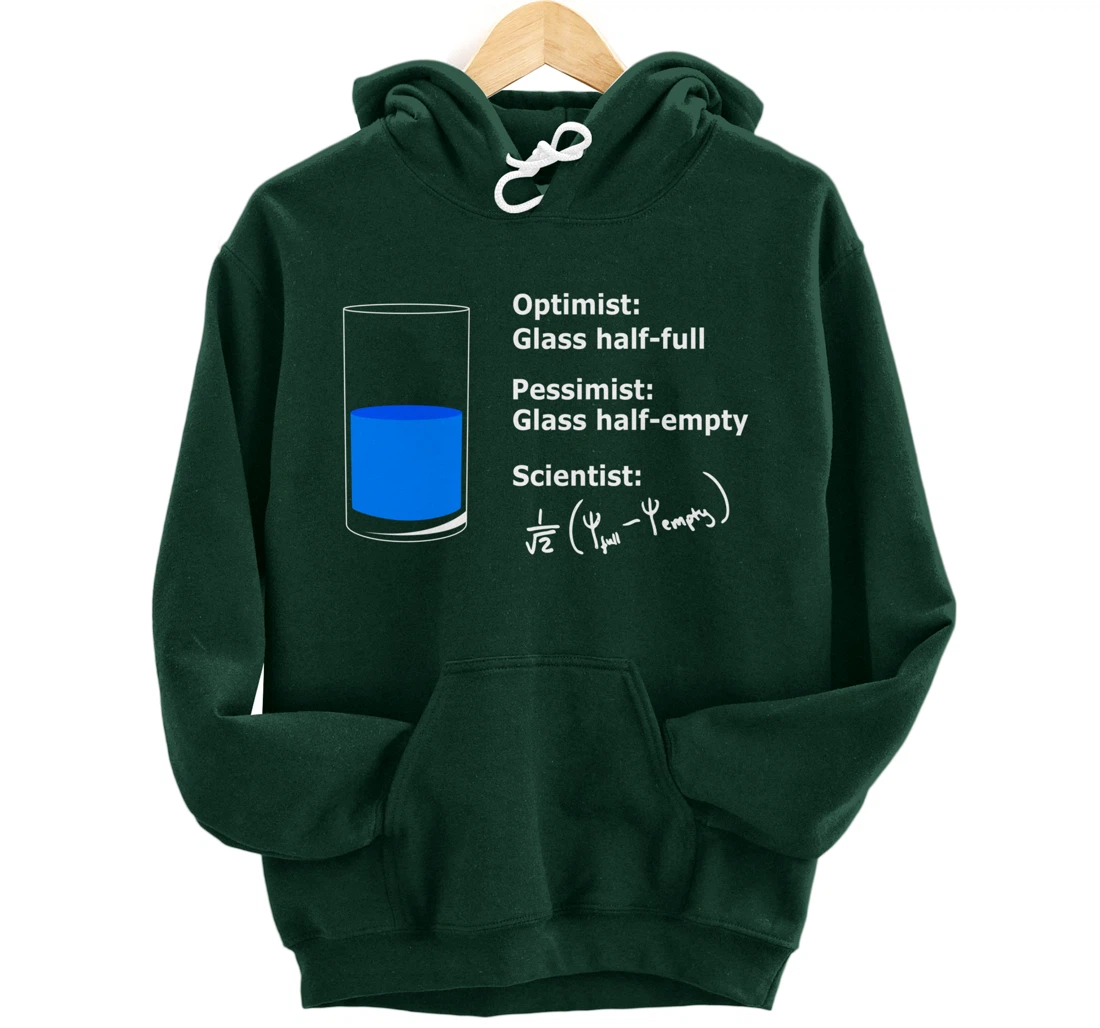 The Glass is half-full optimist Science Sarcasm Cool Humor Pullover Hoodie