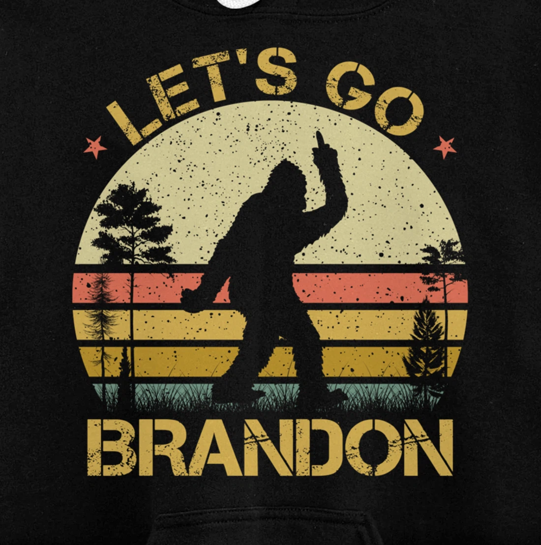 Bigfoot Sasquatch Middle Finger Let's Go Branson Brandon Pullover Hoodie