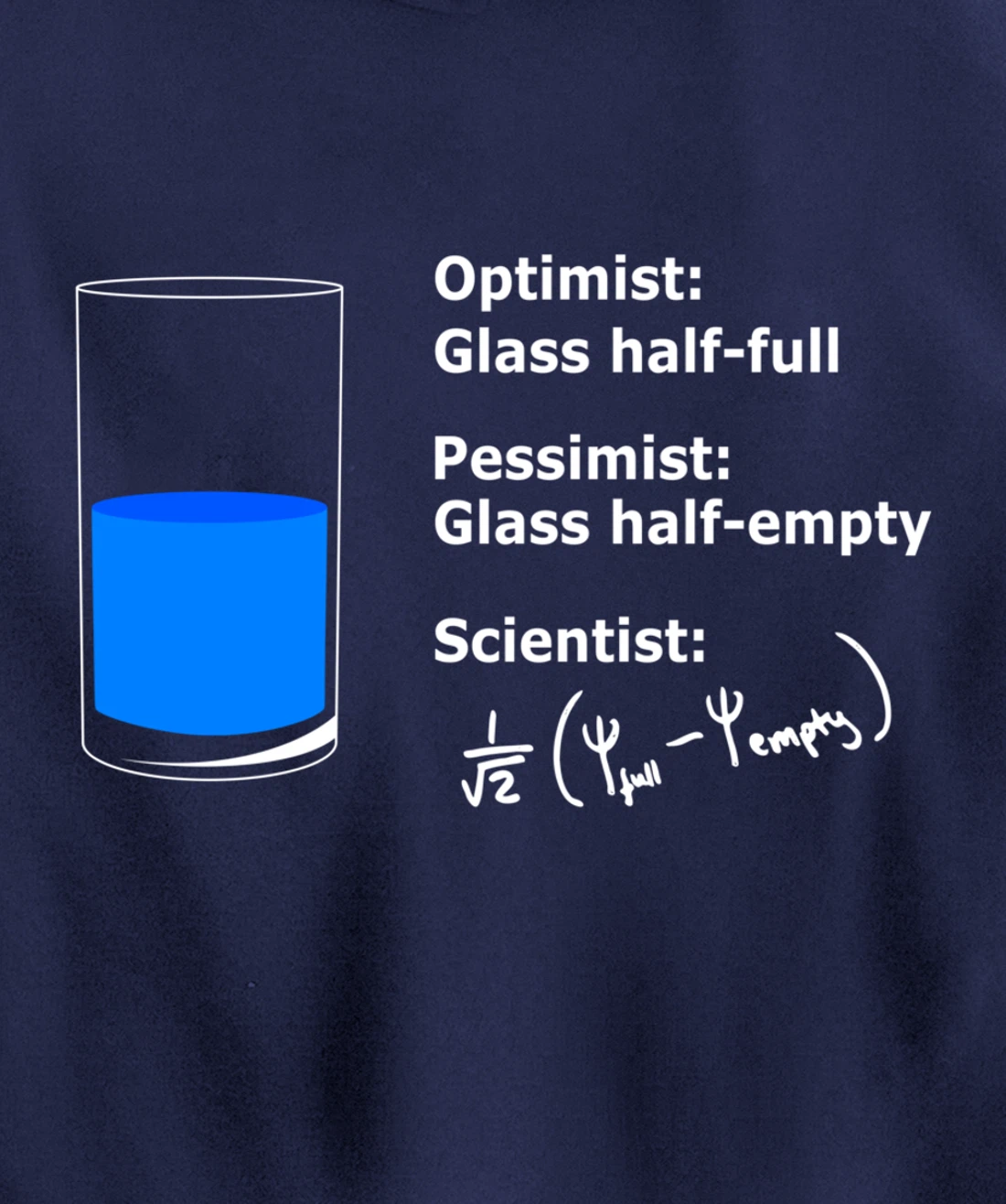 The Glass is half-full optimist Science Sarcasm Cool Humor Pullover Hoodie