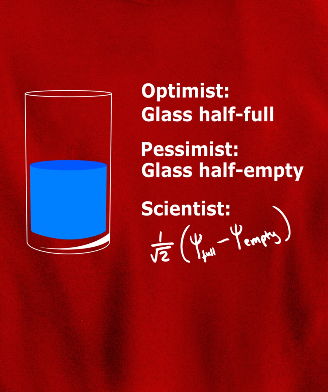 The Glass is half-full optimist Science Sarcasm Cool Humor Pullover Hoodie