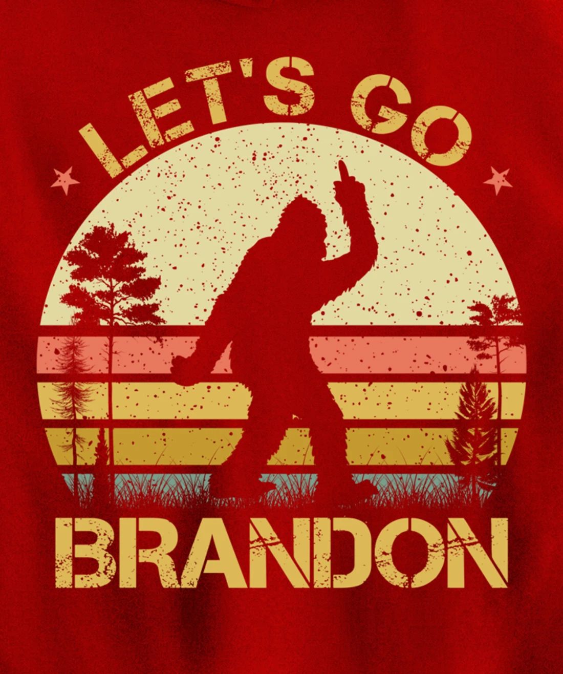 Bigfoot Sasquatch Middle Finger Let's Go Branson Brandon Pullover Hoodie