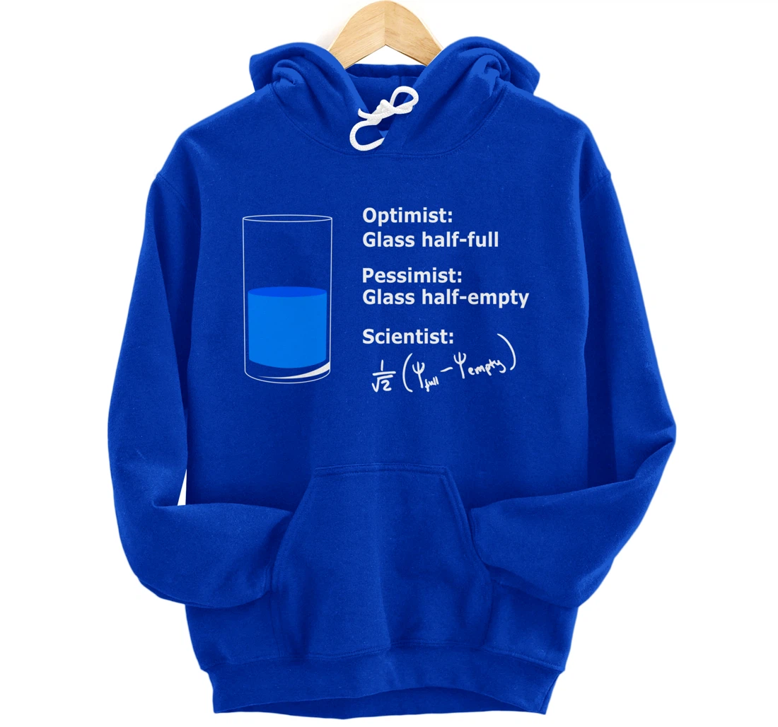 The Glass is half-full optimist Science Sarcasm Cool Humor Pullover Hoodie