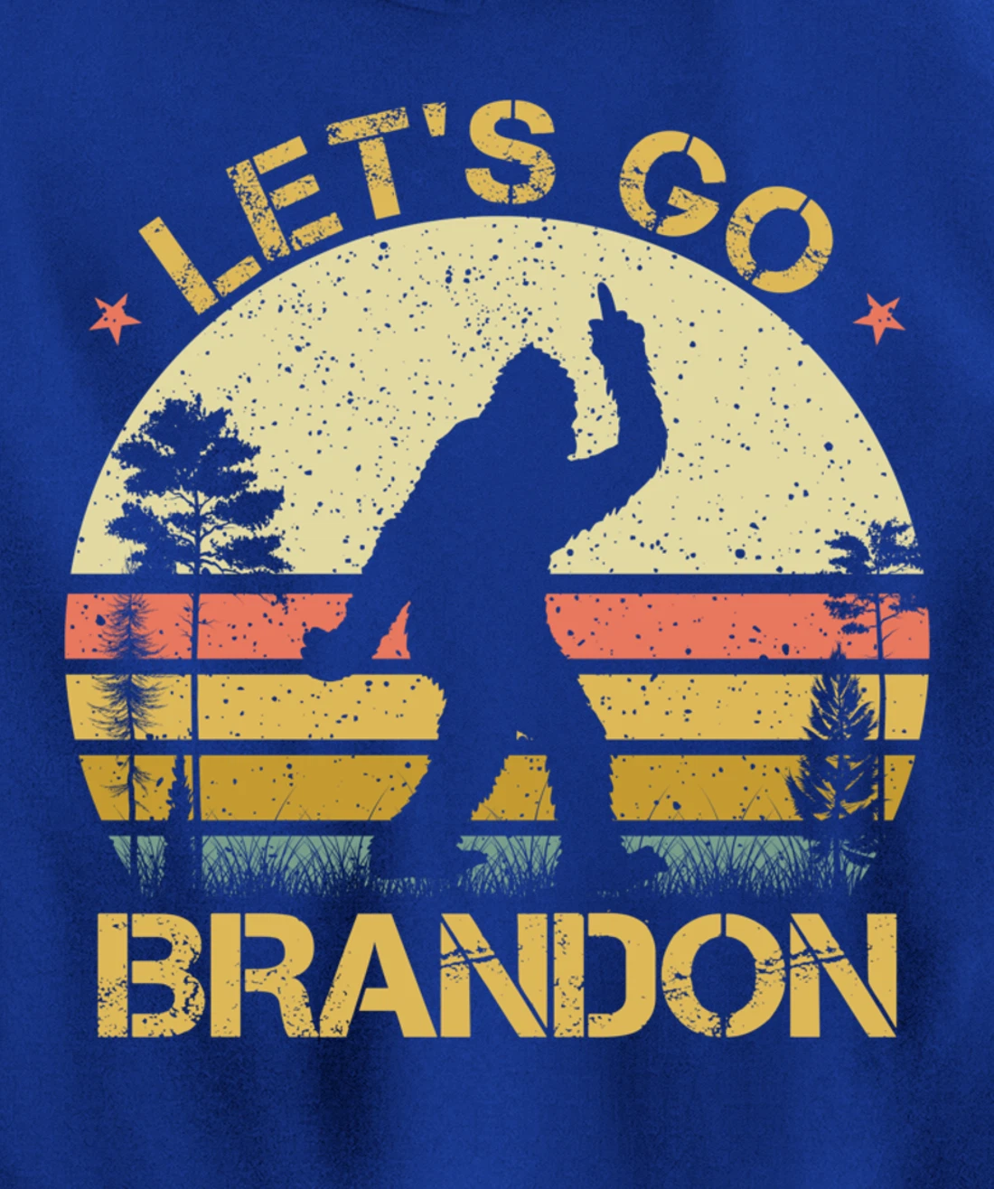 Bigfoot Sasquatch Middle Finger Let's Go Branson Brandon Pullover Hoodie