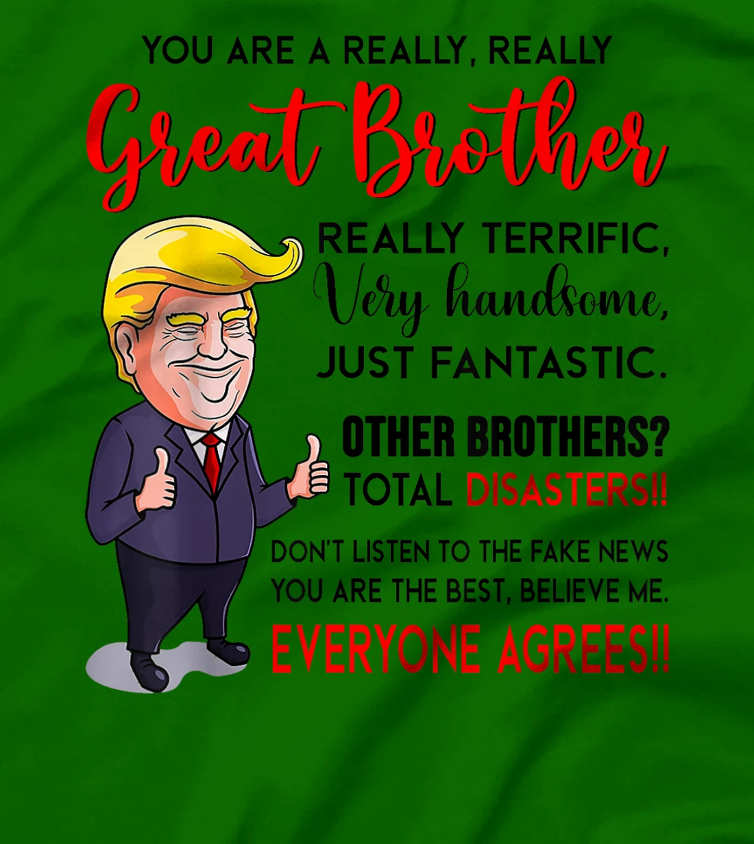 Funny Donald Trump You're A Really Great Brother T-Shirt
