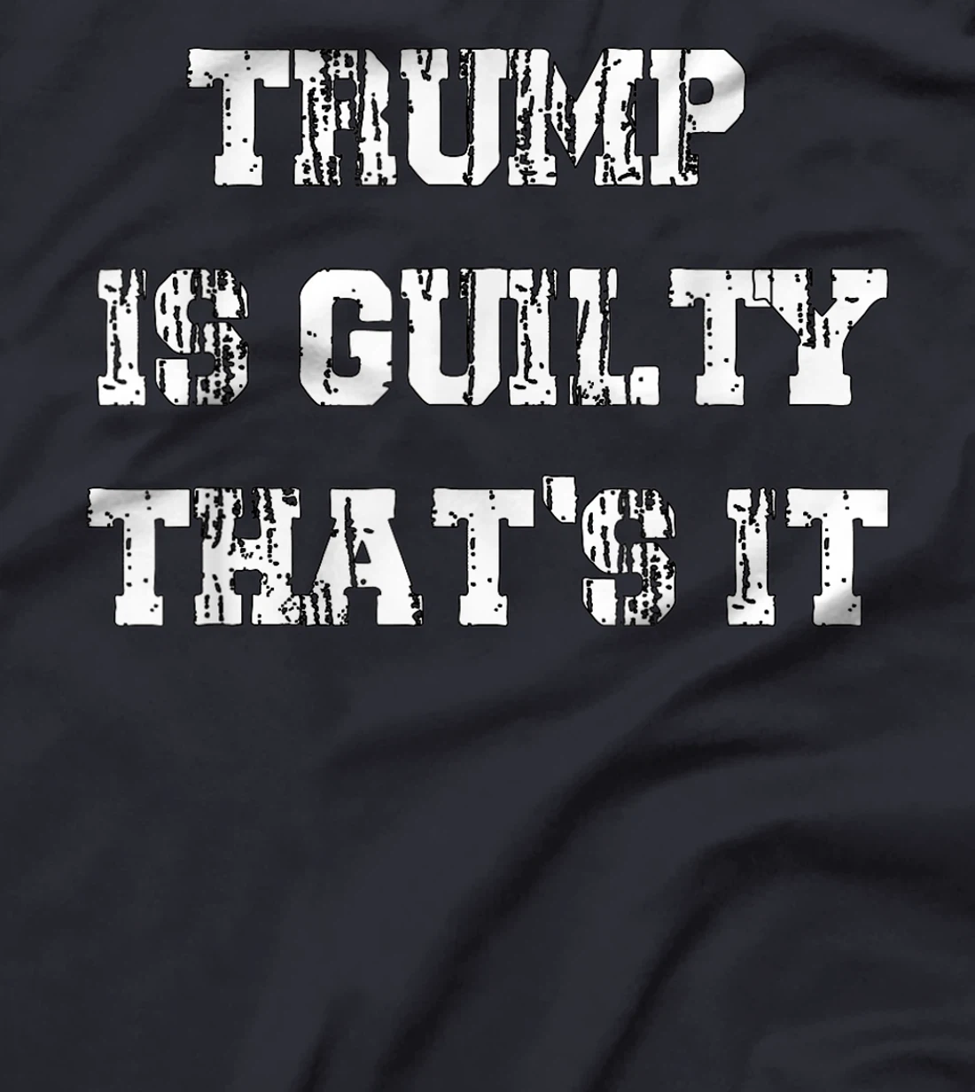 Trump Is Guilty T-Shirt