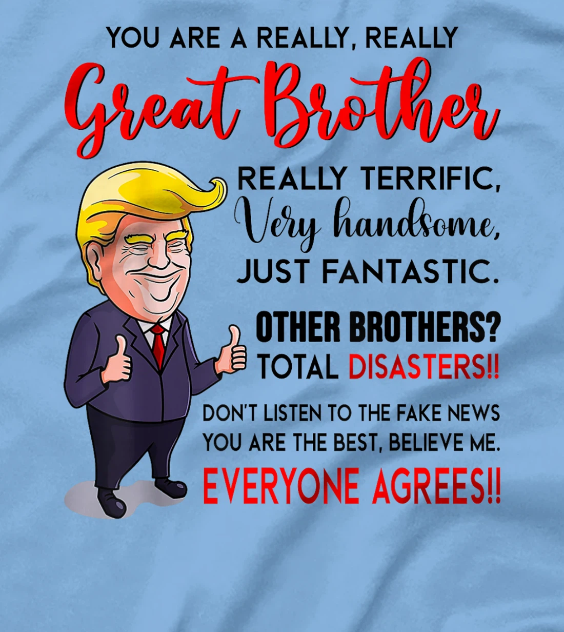 Funny Donald Trump You're A Really Great Brother T-Shirt