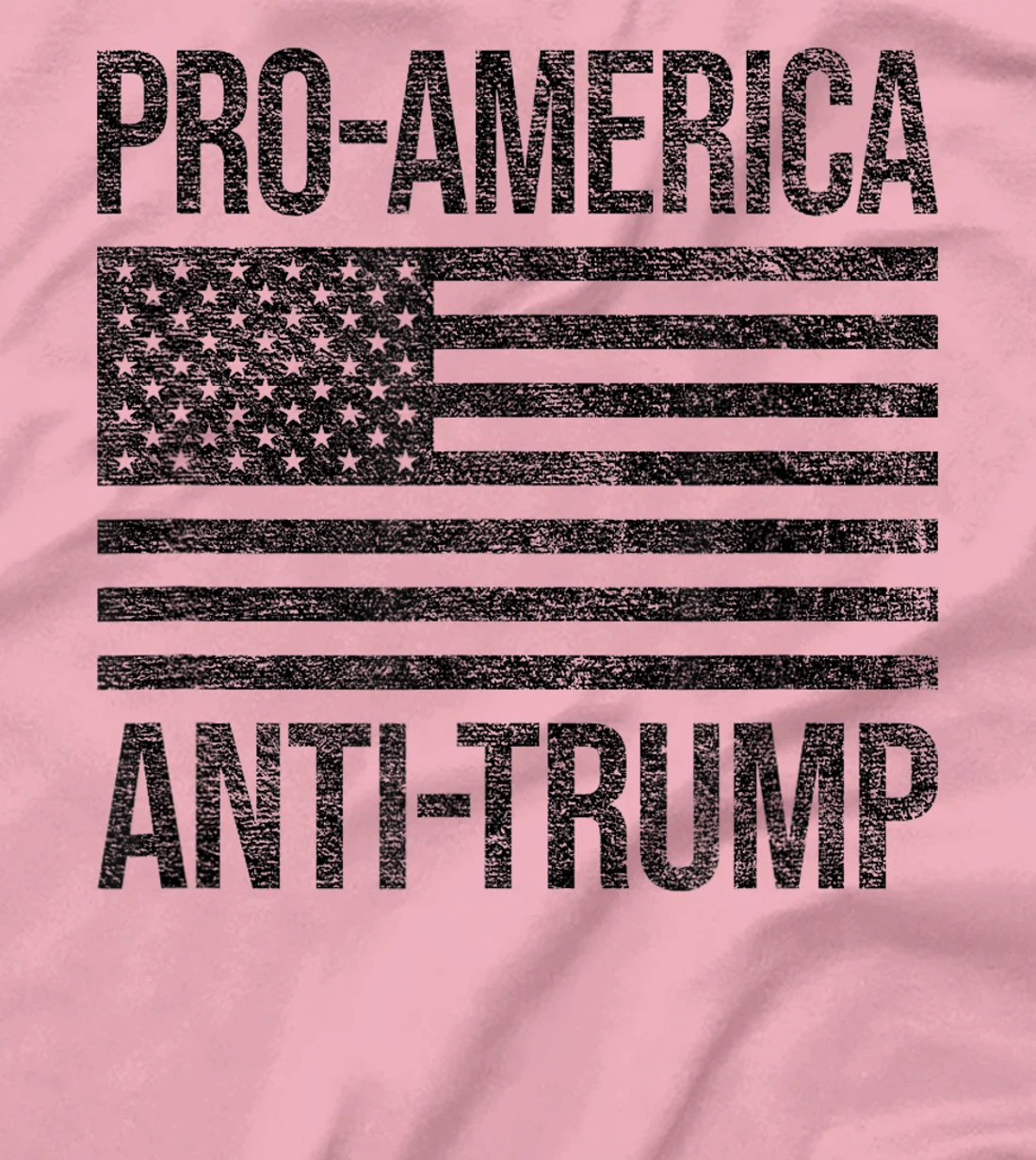 PRO AMERICA ANTI TRUMP US AMERICAN FLAG PATRIOT T-Shirt