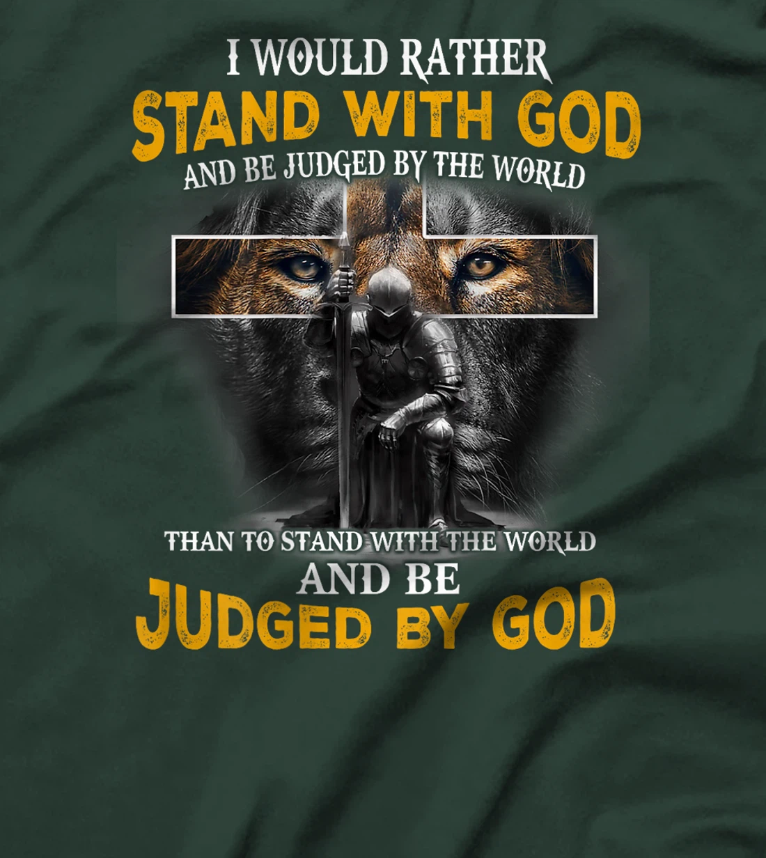 I'd Rather Stand With God And Be Judged By The World (Back) T-Shirt