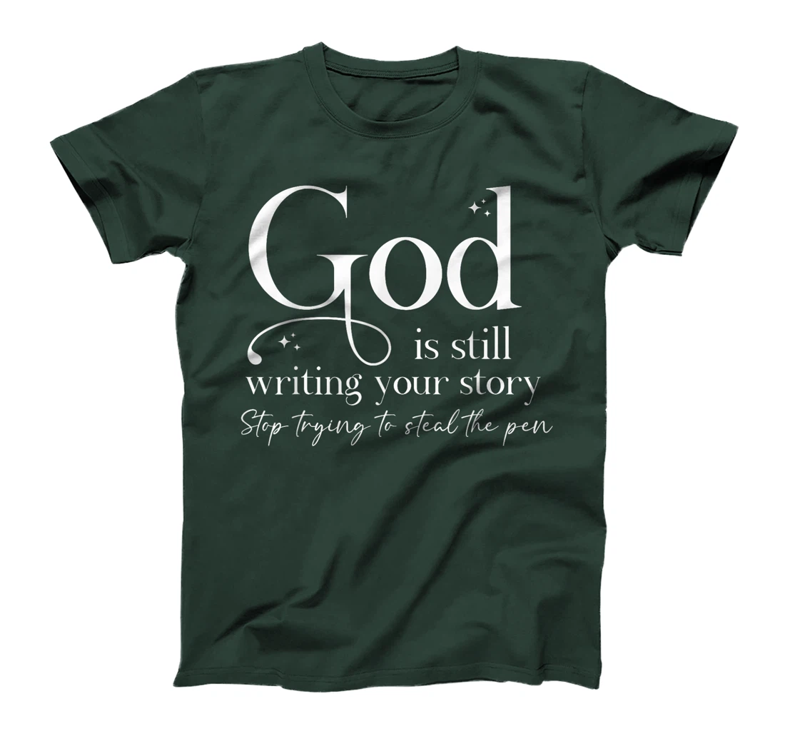 God is Still Writing Your Story, Bible Quote T-Shirt