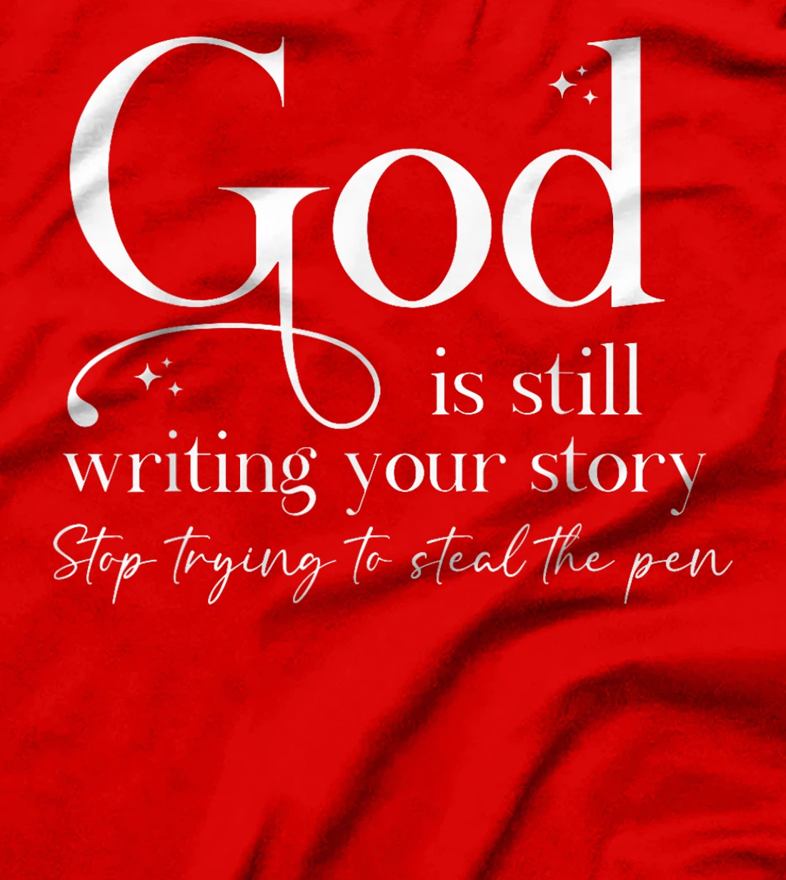 God is Still Writing Your Story, Bible Quote T-Shirt