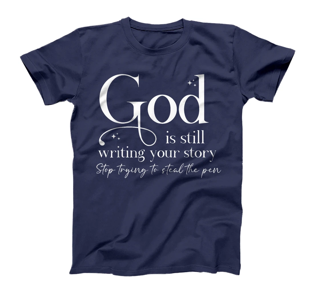 God is Still Writing Your Story, Bible Quote T-Shirt
