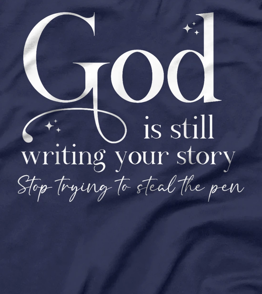 God is Still Writing Your Story, Bible Quote T-Shirt