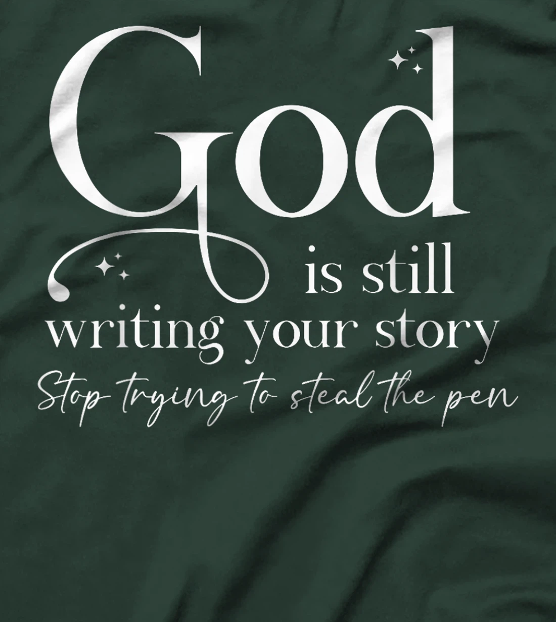 God is Still Writing Your Story, Bible Quote T-Shirt