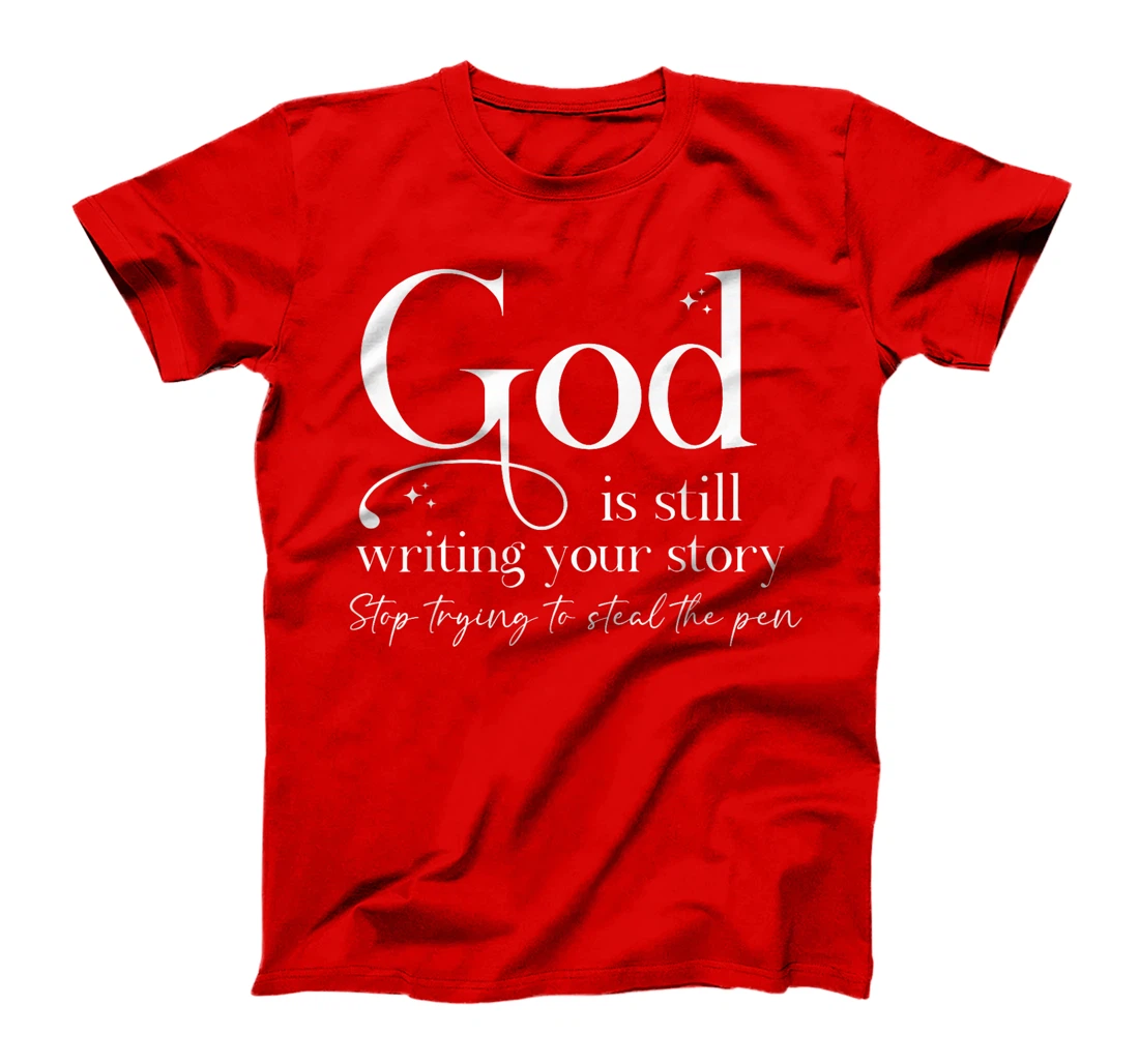 God is Still Writing Your Story, Bible Quote T-Shirt