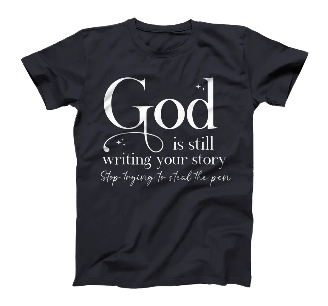 God is Still Writing Your Story, Bible Quote T-Shirt