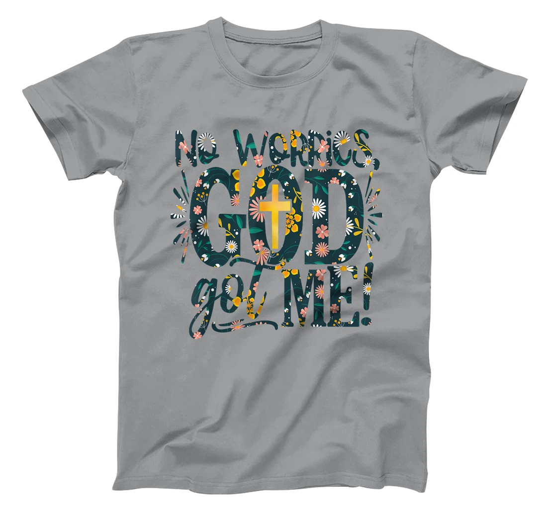 Floral No Worries-God Got-Me Daisy Cross Religious Christian T-Shirt