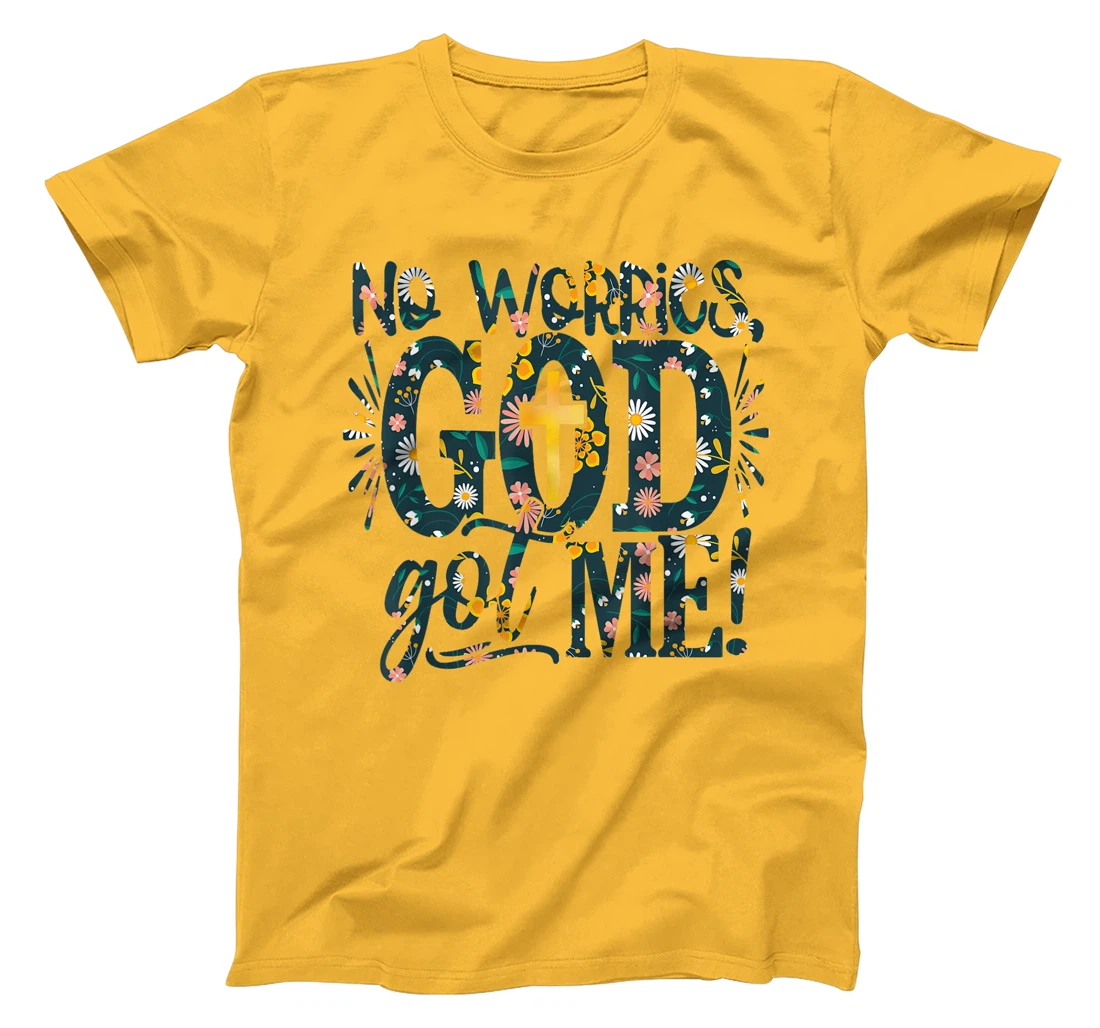 Floral No Worries-God Got-Me Daisy Cross Religious Christian T-Shirt
