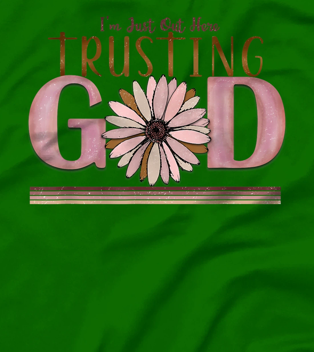 I'm just out here trusting god funny design men women tee T-Shirt