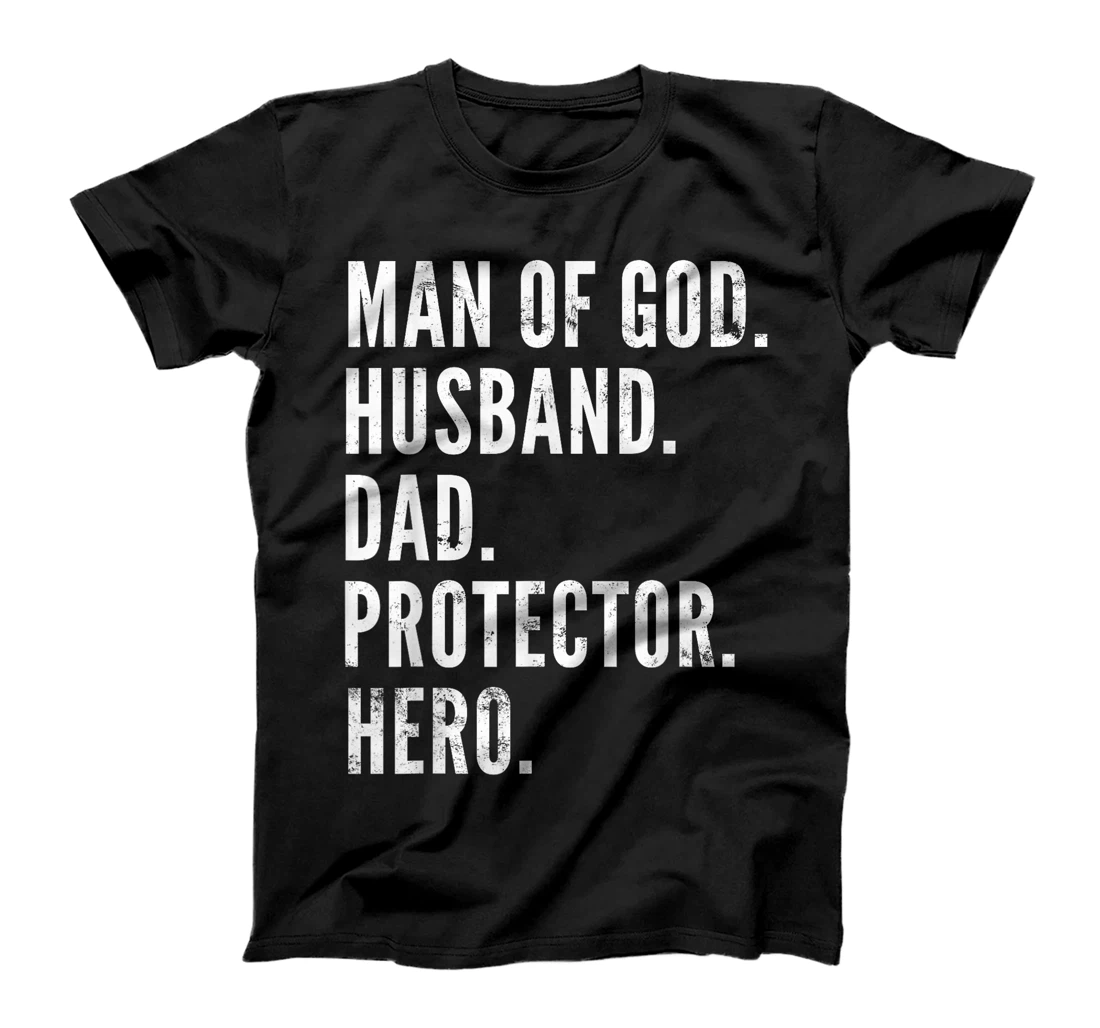 Man of God Husband Dad Protector Hero T-Shirt