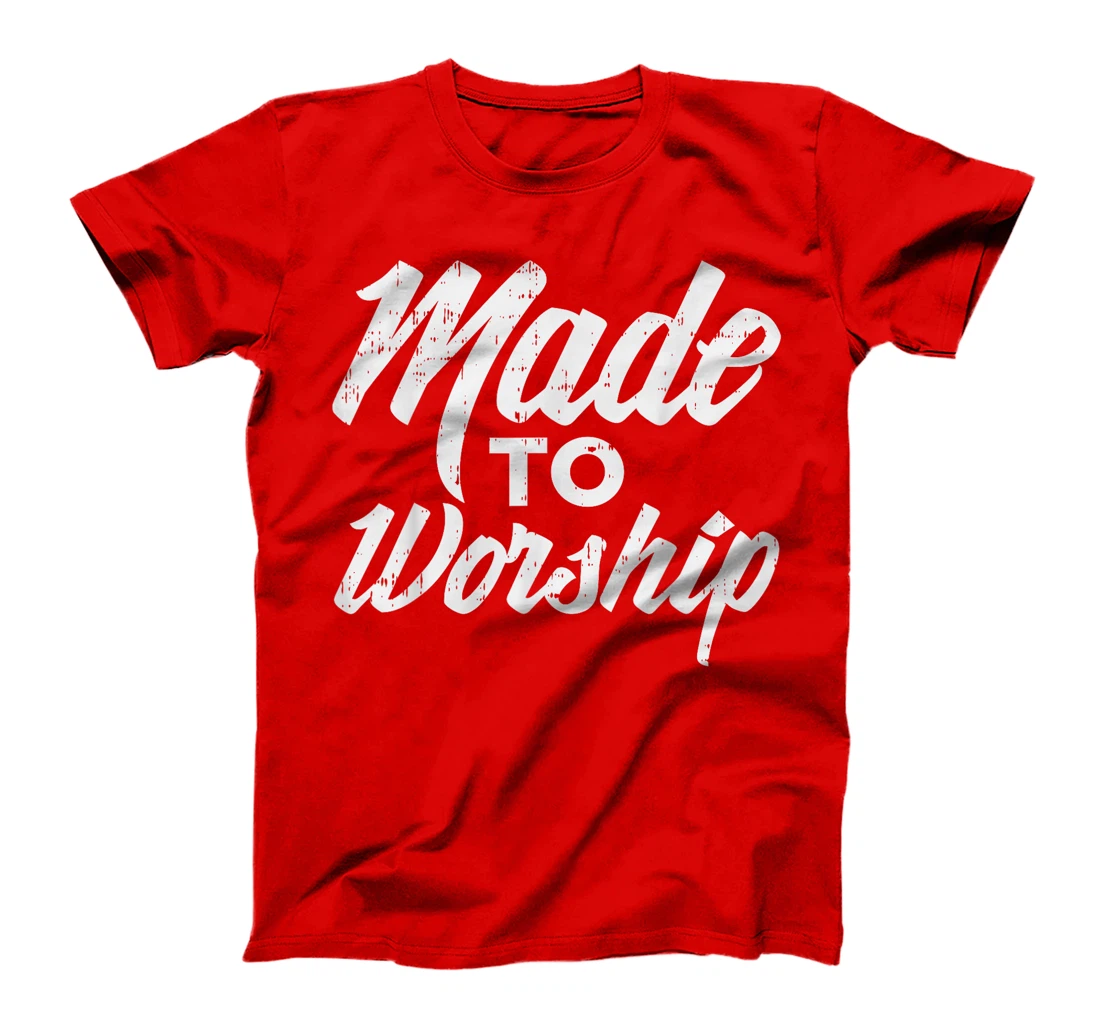 Made To Worship Jesus Christian Catholic Religion God Gift T-Shirt