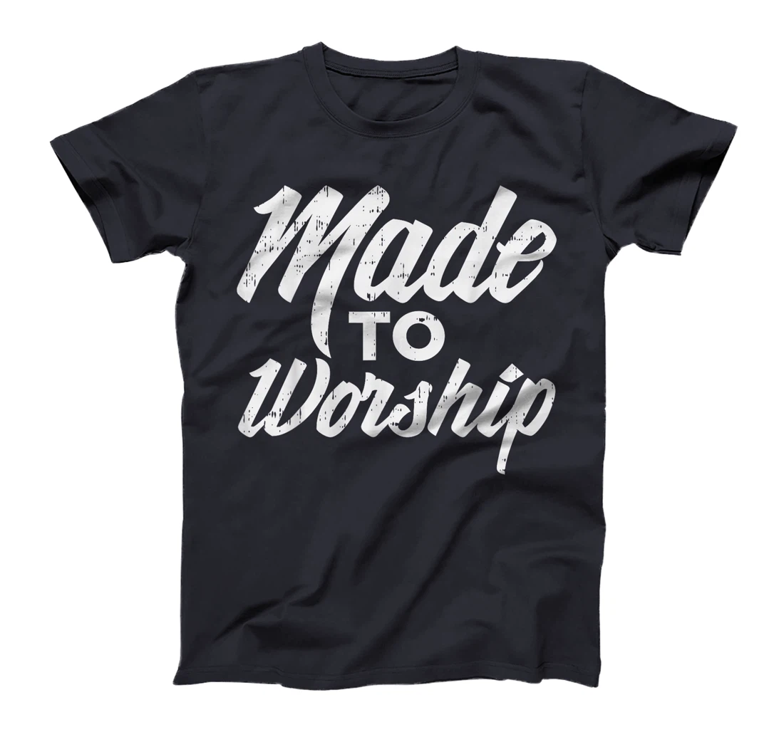 Made To Worship Jesus Christian Catholic Religion God Gift T-Shirt